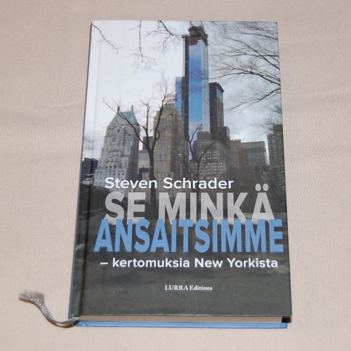 Steven Schrader Se minkä ansaitsimme - kertomuksia New Yorkista